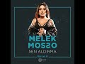 Melek Mosso - Sen Aldırma 