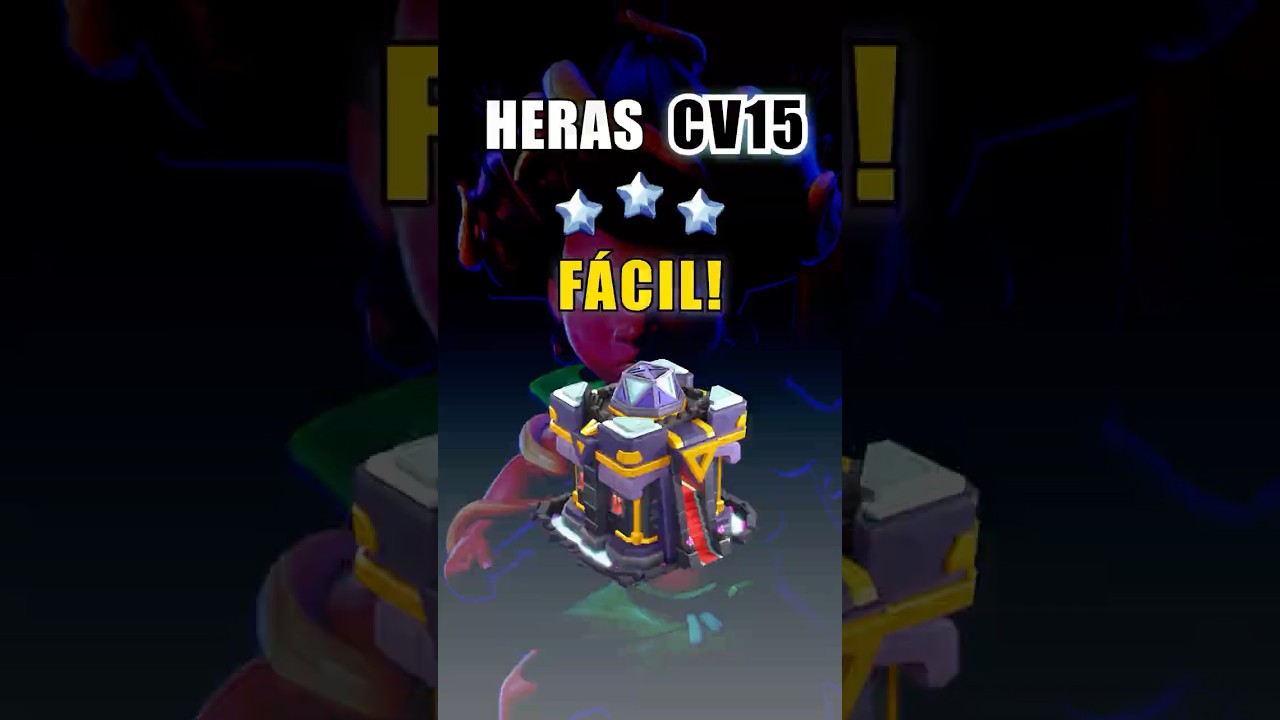 COMO atacar de HERAS e dar 3 estrelas FÁCIL no CV15!