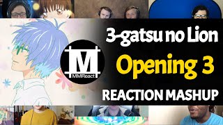 3-gatsu no Lion Opening 3 | Reaction Mashup