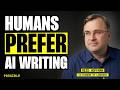 Humans Secretly Prefer AI Writing