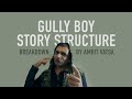 Gully boy story structure breakdown by amrit vatsa