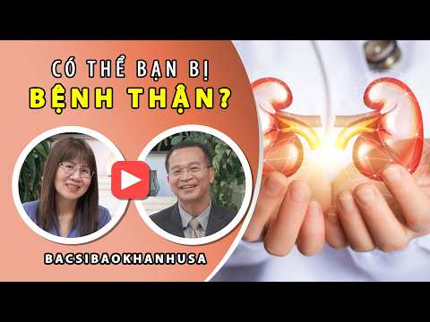 Bac Si Bao Khanh #129 | Có thể bạn bị bệnh thận, nhưng bạn không biết?