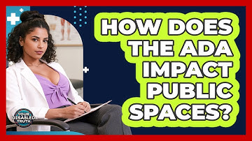 How Does The ADA Impact Public Spaces?