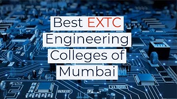 Top 10 Electronics and Telecommunication Engineering Colleges | Mumbai