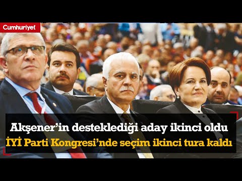 İYİ Parti Olağanüstü Kongresi 2. tura kaldı! İşte sonuçlar