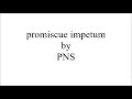 Pns  promiscue impetum