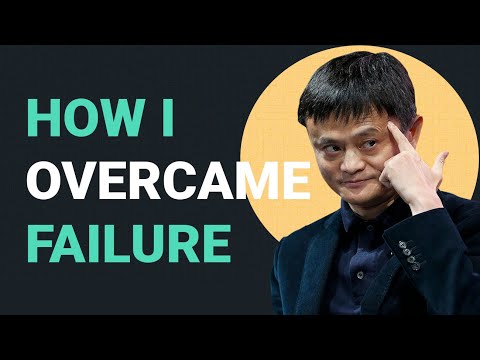 How I Overcame Failure | Jack Ma |