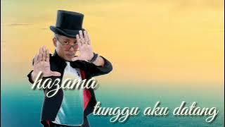 Hazama-tunggu aku datang #lirik