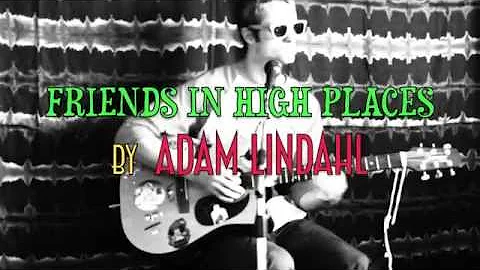 Adam Lindahl- Friends In High Places