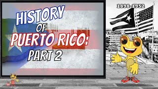 History of Puerto Rico: Part 2 (1898 -1952)