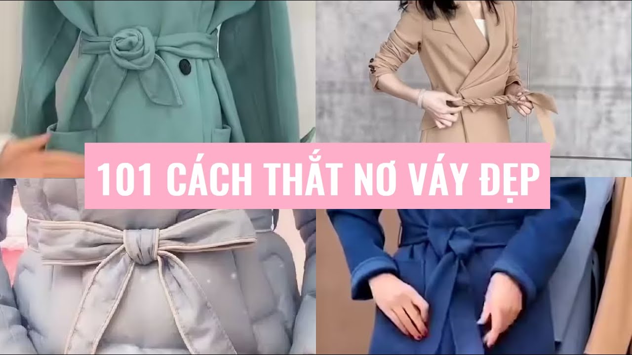Video] 101 Cách Thắt Nơ Áo Váy Đơn Giản, Đẹp Hoàn Hảo Trong 30 Giây -  Bloganchoi