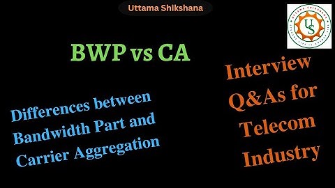 BWP (Bandwidth Part) vs CA (Carrier Aggregation) in 5G