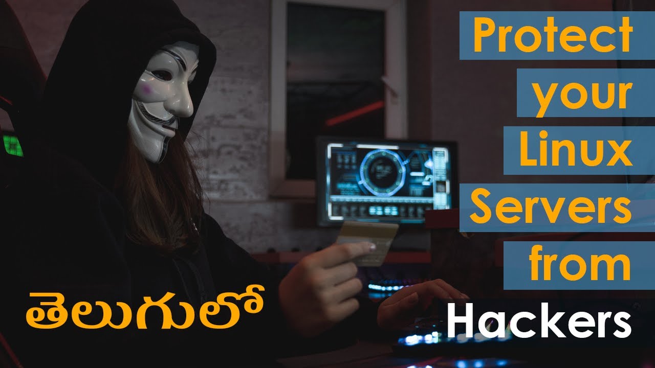 How to protect your Linux Servers from Hackers explained in Telugu ...