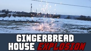 Blowing Up a Gingerbread House