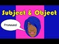 Understanding Subject and Object Pronouns
