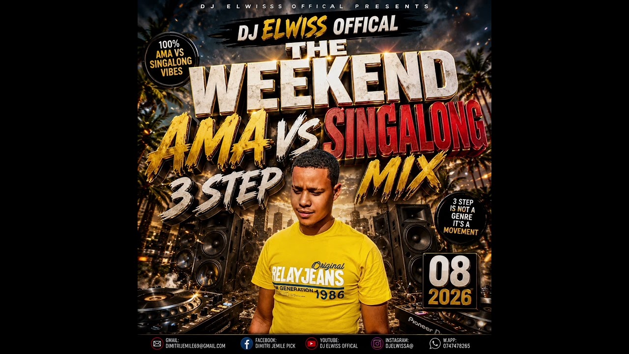 DJ Elwiss Offical The Weekend AmapianoVsSingalong 3Step Mix 08 2026