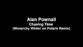 Alan Pownall - Chasing Time (Monarchy Winter on Polaris Remix)