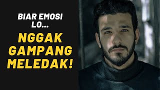 Teknik biar EMOSI Lo NGGAK GAMPANG MELEDAK!