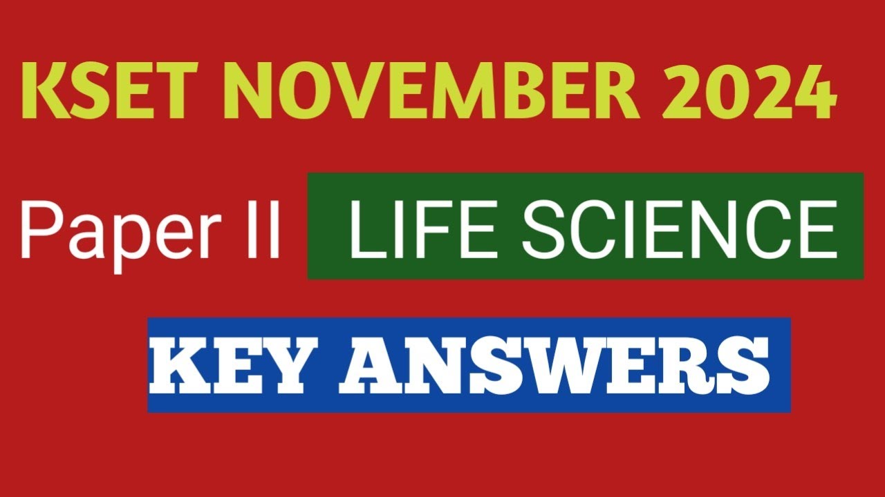 Kset Life Science Pattern KSET LIFE SCIENCE KEY ANSWERS NOVEMBER 2024 - YouTube