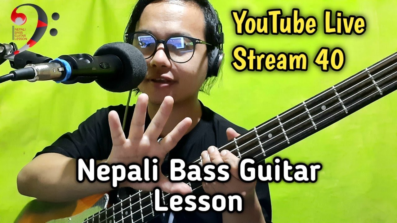 Nepali Bass Guitar Lesson Live Stream 40 - YouTube