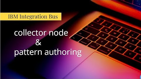iib  - collector node & pattern authoring - IBM Integration Bus