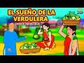 El sueño de la verdulera - Cuentos de dormir para niños | Historias Españolas Para Niños |Koo Koo TV