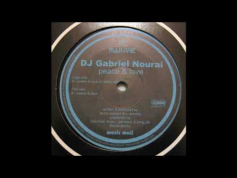 DJ Gabriel Nourai — DJ Gabriel Nourai – Peace & Love (DJ Sakin Mix) 2003