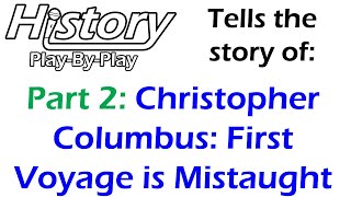 Everything You Know About Christopher Columbus' Voyage is Wrong - History Play By Play