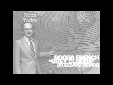 Booda French "Grey Clouds" [Scizzahz Remix]