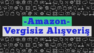 Amazon.com.tr'den Vergisiz Yurt Dışı Alışverişi Yapmak