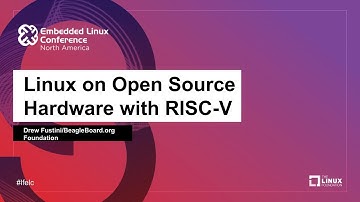 Linux on Open Source Hardware with RISC-V - Drew Fustini, BeagleBoard.org Foundation