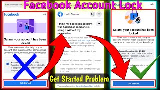 Facebook Account Lock Get Started Problem | Learn More Se Get Started | Your Account Has Been Locked