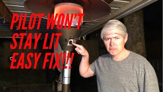 Patio Heater Pilot Light Won't Stay Lit - DIY Thermocouple Cleaning