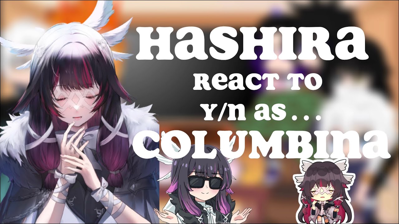 Hashira react to Y/N as Columbina -credits in desc-