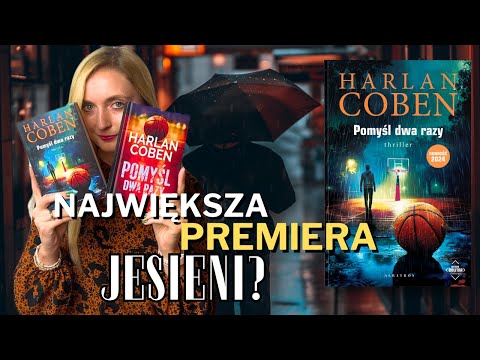 ,,Pomyśl dwa razy" nowość Harlana Cobena!