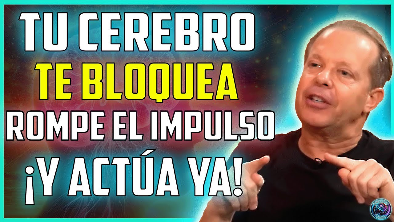 Tu Cerebro Te Bloquea: Aprende a Activarlo y ACTUAR YA | Dr. Joe Dispenza