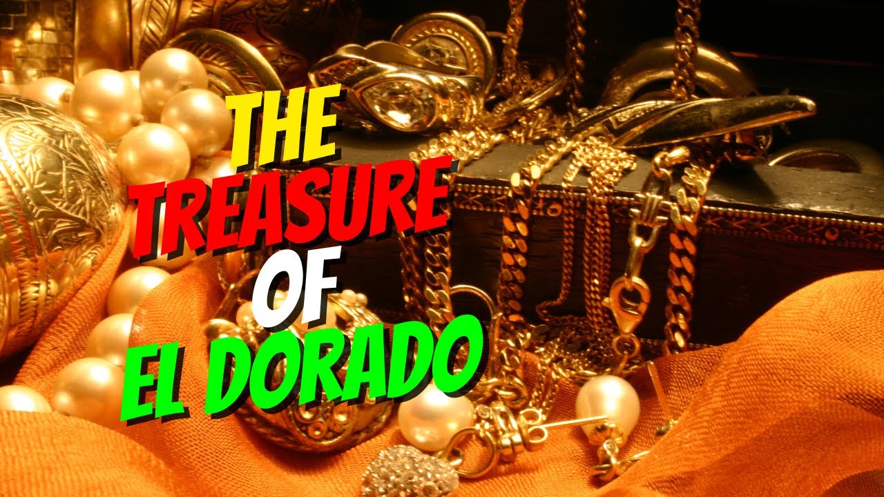 The Treasure Of El Dorado YouTube