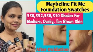 Maybelline Fit me Foundation swatches on Dusky skinTamil||330 Toffee,332,338,310 shades comparison