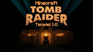 Minecraft Tomb Raider | Temples I-II