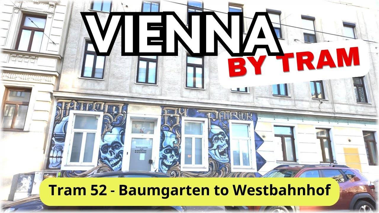 Vienna by Tram 52   Baumgarten to Westbahnhof   4K Virtual Tour