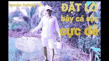 ĐẶT LỜ BẪY CÁ SẶC và cái kết../Set the very easy choke fish trap and the end ...