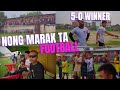 NONG MARAK TA FOOTBALL FULL MATCH