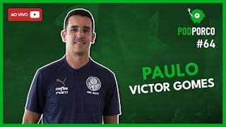 PAULO VICTOR GOMES - PODPORCO #64