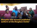 Memphis kids become published authors at Douglass Center