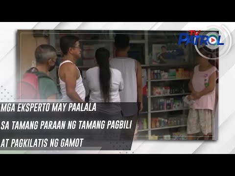 Mga eksperto may paalala sa tamang paraan ng tamang pagbili at pagkilatis ng gamot 