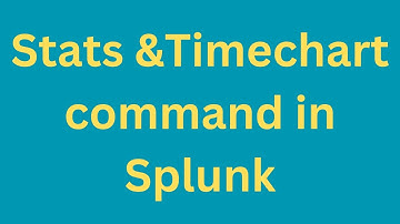 Stats and timechart commands in Splunk