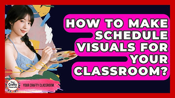 How To Make Schedule Visuals For Your Classroom? - Your Crafty Classroom