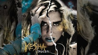 Kesha - Cannibal (Ep) [Full Album]