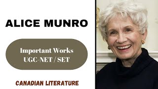 Alice Munro: Biography | Major Works | Canadian Literature | UGC NET | SET English Literature Net Worth