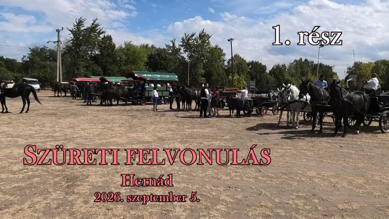 Szüreti felvonulás Hernádon 1. rész 2026